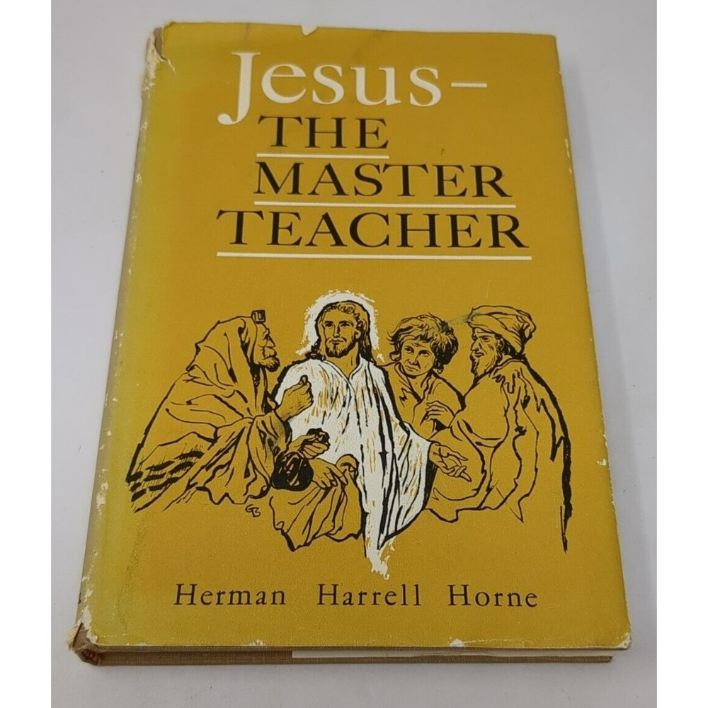 Jesus The Master Teacher by Herman Harrell‎ Horne 1964 Hardcover Book Vintage